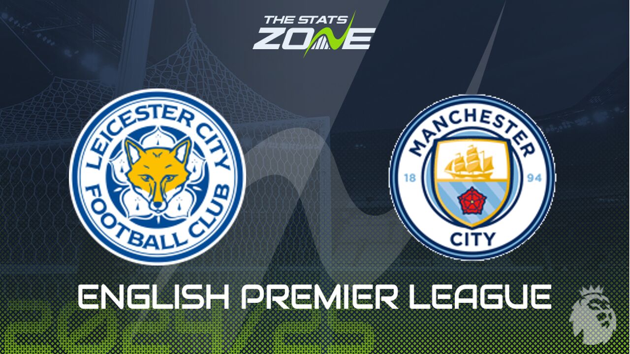 Leicester vs Man City Preview: Team News & Prediction