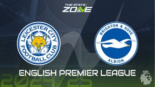 Leicester vs Brighton Preview: Team News & Prediction