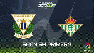 Leganes vs Real Betis Preview: Team News & Prediction