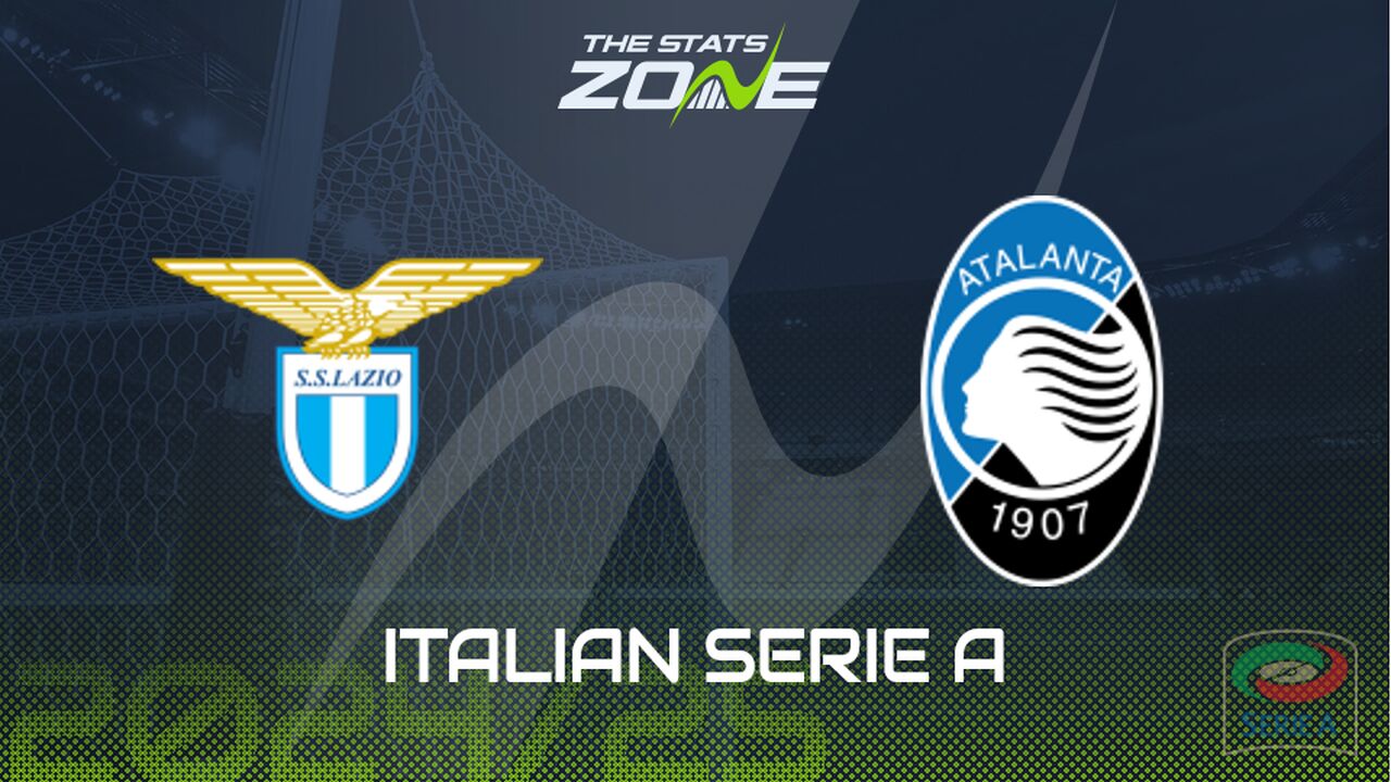 Lazio vs Atalanta Preview: Team News & Prediction