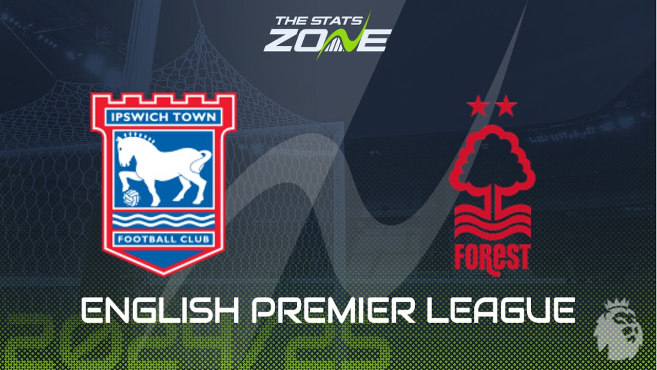 Ipswich vs Nottingham Forest Preview: Team News & Prediction