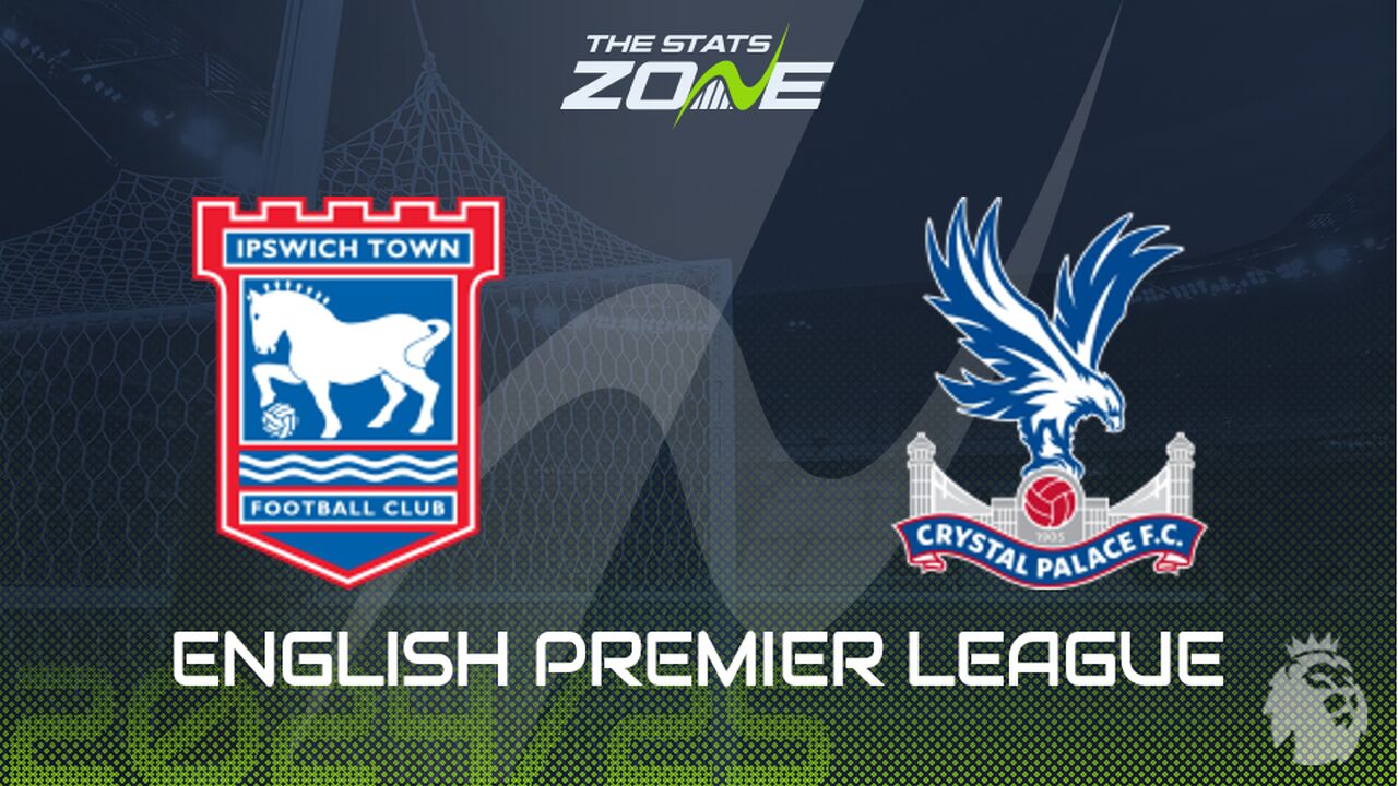 Ipswich vs Crystal Palace Preview: Team News & Prediction