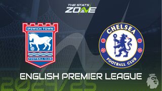 Ipswich vs Chelsea Preview: Team News & Prediction