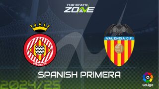 Girona vs Valencia Preview: Team News & Prediction