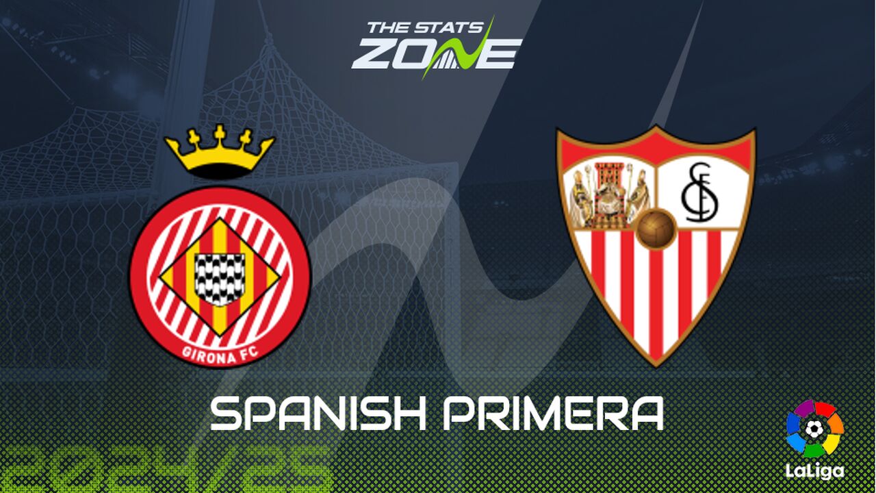 Girona vs Sevilla Preview: Team News & Prediction