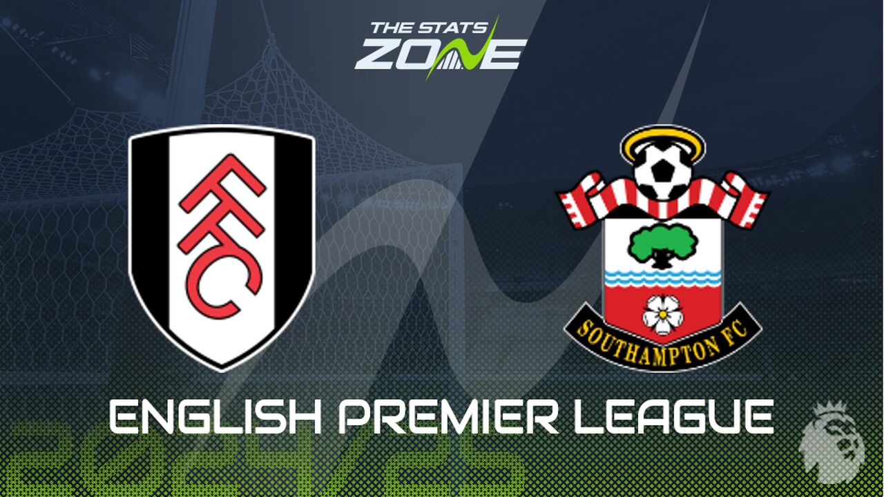 Fulham vs Southampton Preview: Team News & Prediction