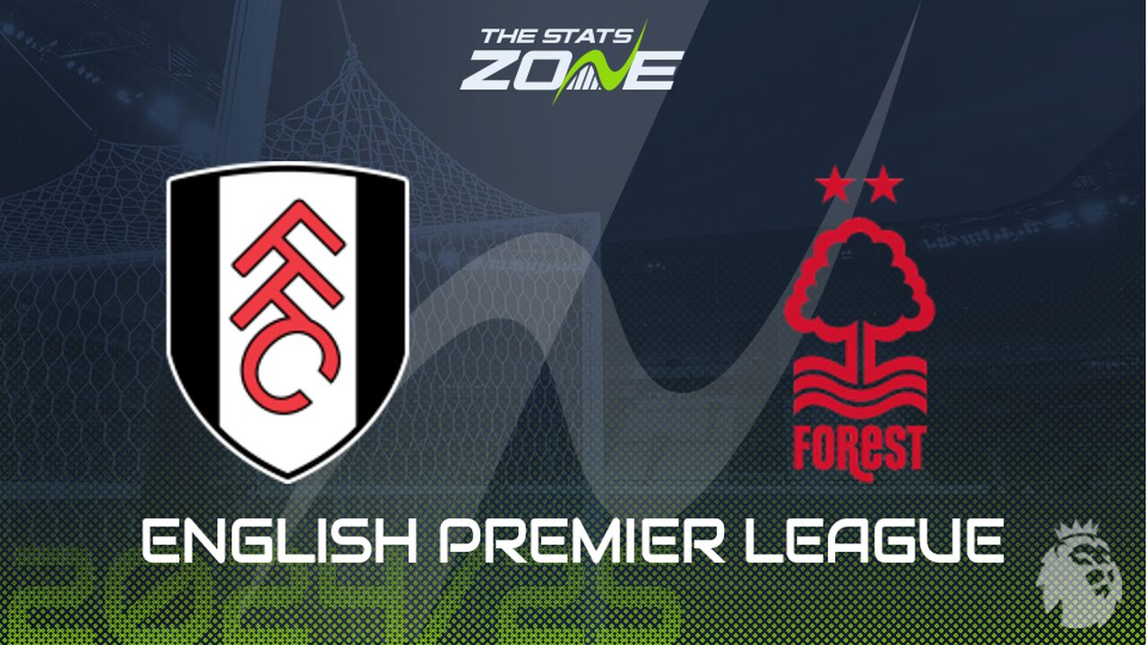 Fulham vs Nottingham Forest Preview: Team News & Prediction