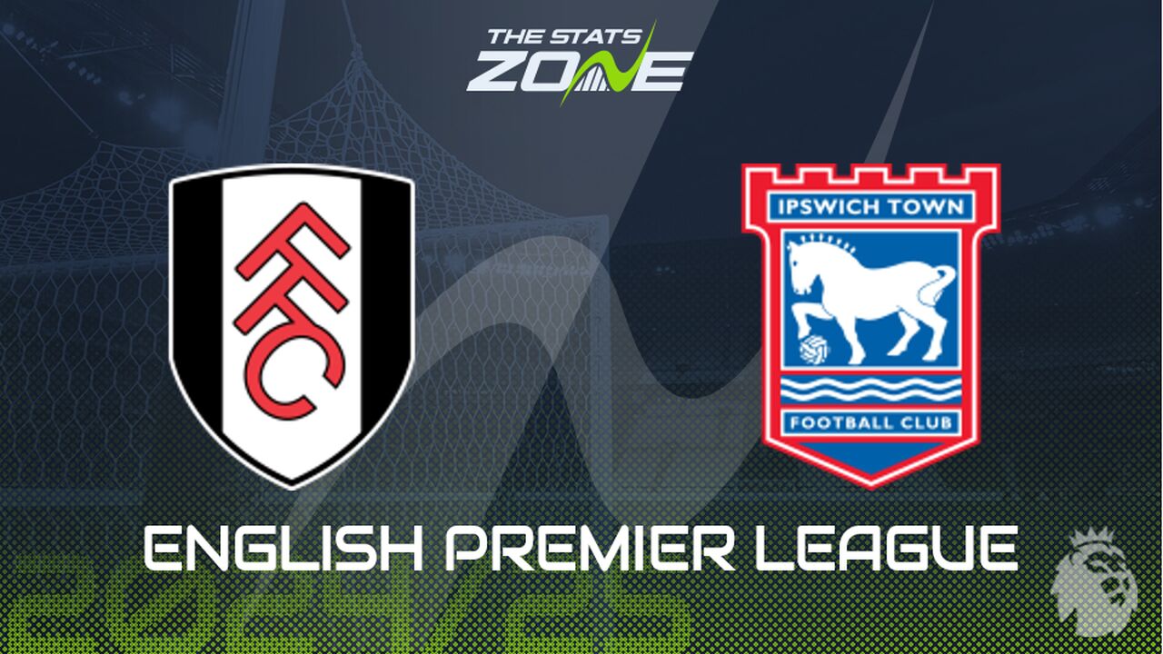 Fulham vs Ipswich Preview: Team News & Prediction