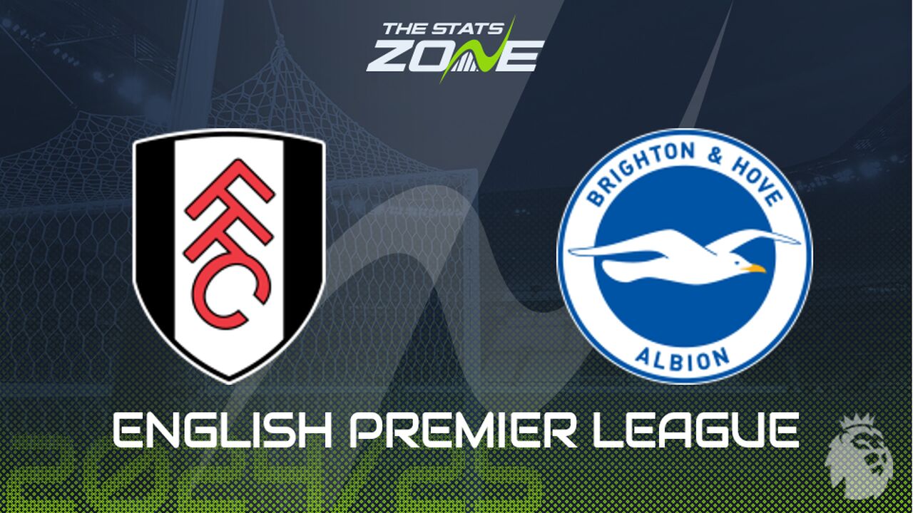 Fulham vs Brighton Preview: Team News & Prediction