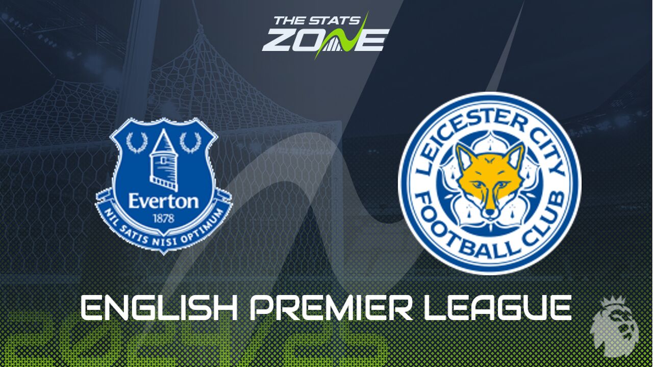 Everton vs Leicester Preview: Team News & Prediction