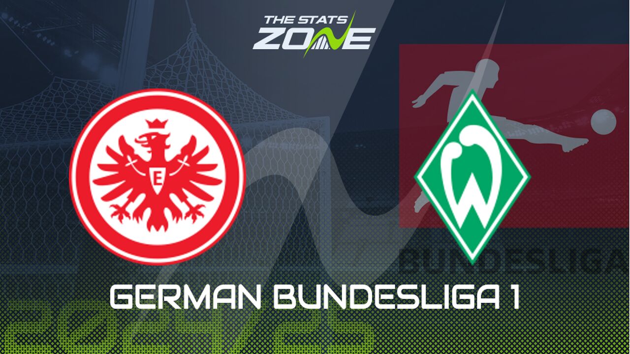 Eintracht Frankfurt vs Werder Bremen Preview: Team News & Prediction