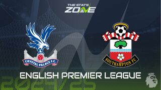 Crystal Palace vs Southampton Preview: Team News & Prediction