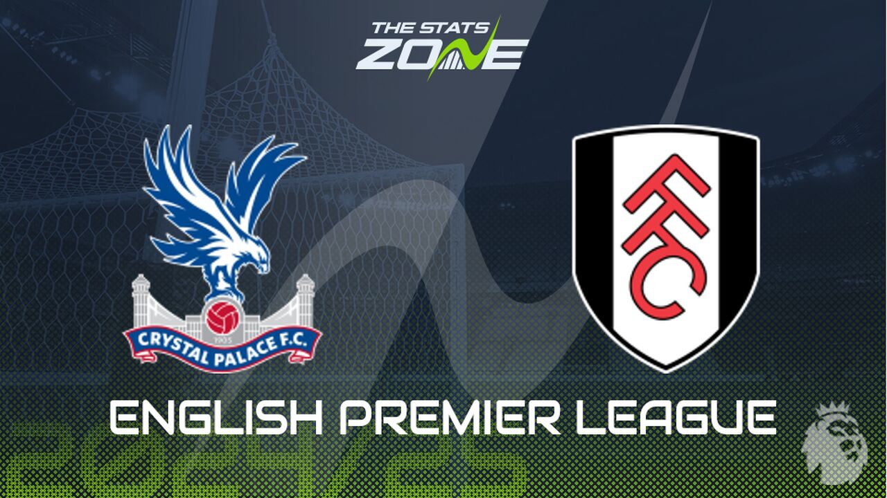 Crystal Palace vs Fulham Preview: Team News & Prediction