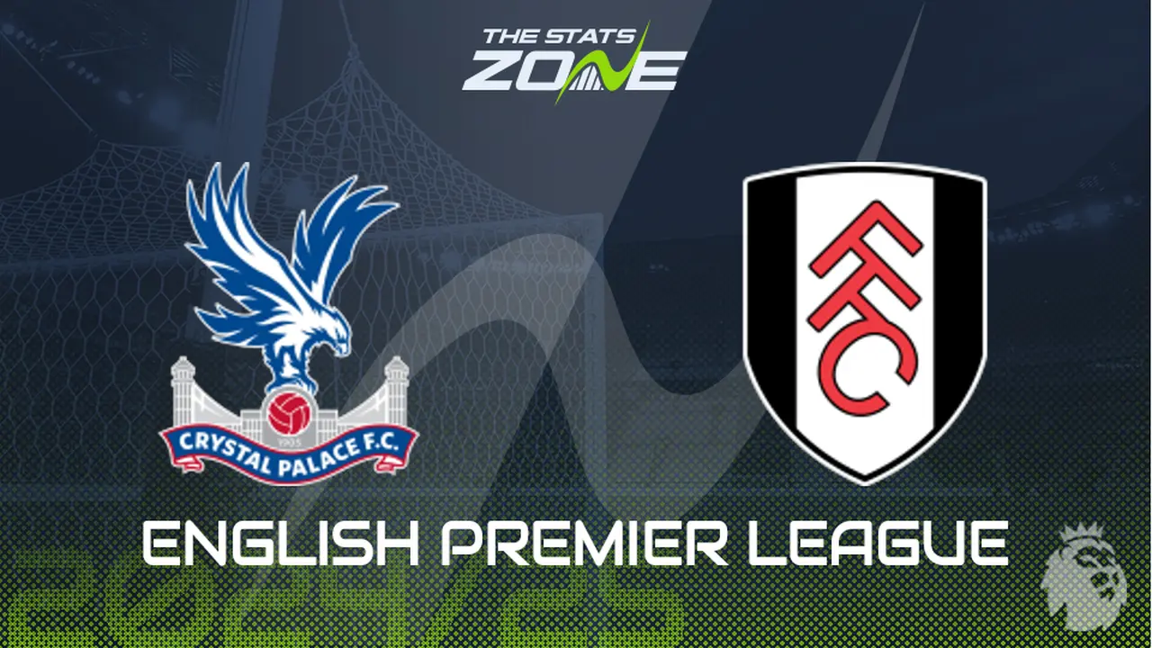 Crystal Palace vs Fulham Preview Team News & Prediction The Stats Zone