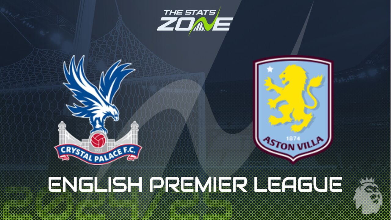 Crystal Palace vs Aston Villa Preview: Team News & Prediction