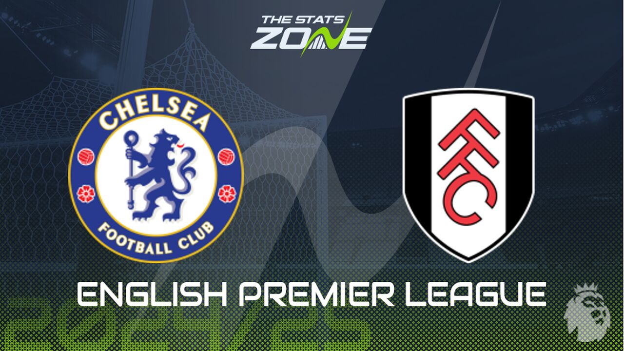 Chelsea vs Fulham Preview: Team News & Prediction