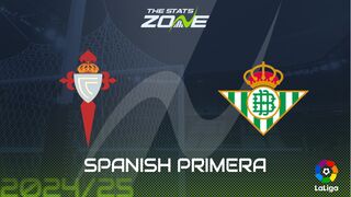 Celta Vigo vs Real Betis Preview: Team News & Prediction