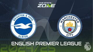 Brighton vs Man City Preview: Team News & Prediction