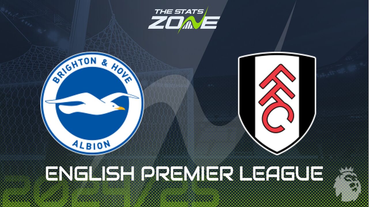 Brighton vs Fulham Preview: Team News & Prediction