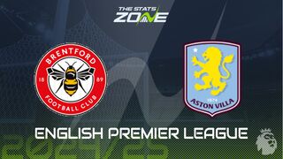 Brentford vs Aston Villa Preview: Team News & Prediction