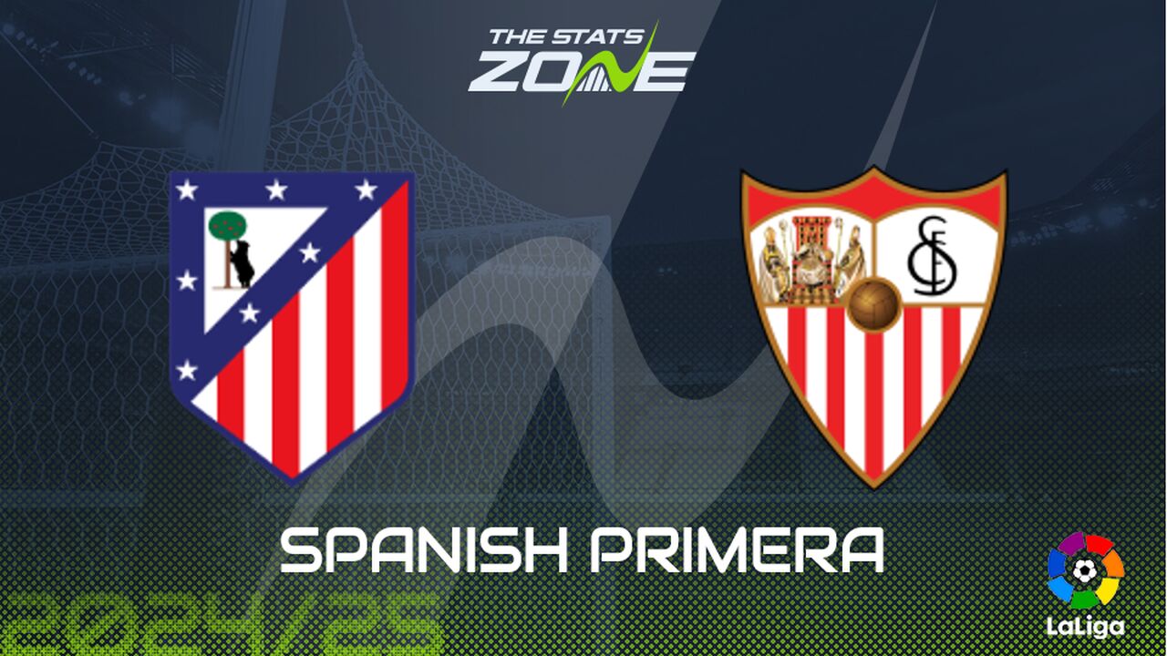 Atletico Madrid vs Sevilla Preview: Team News & Prediction