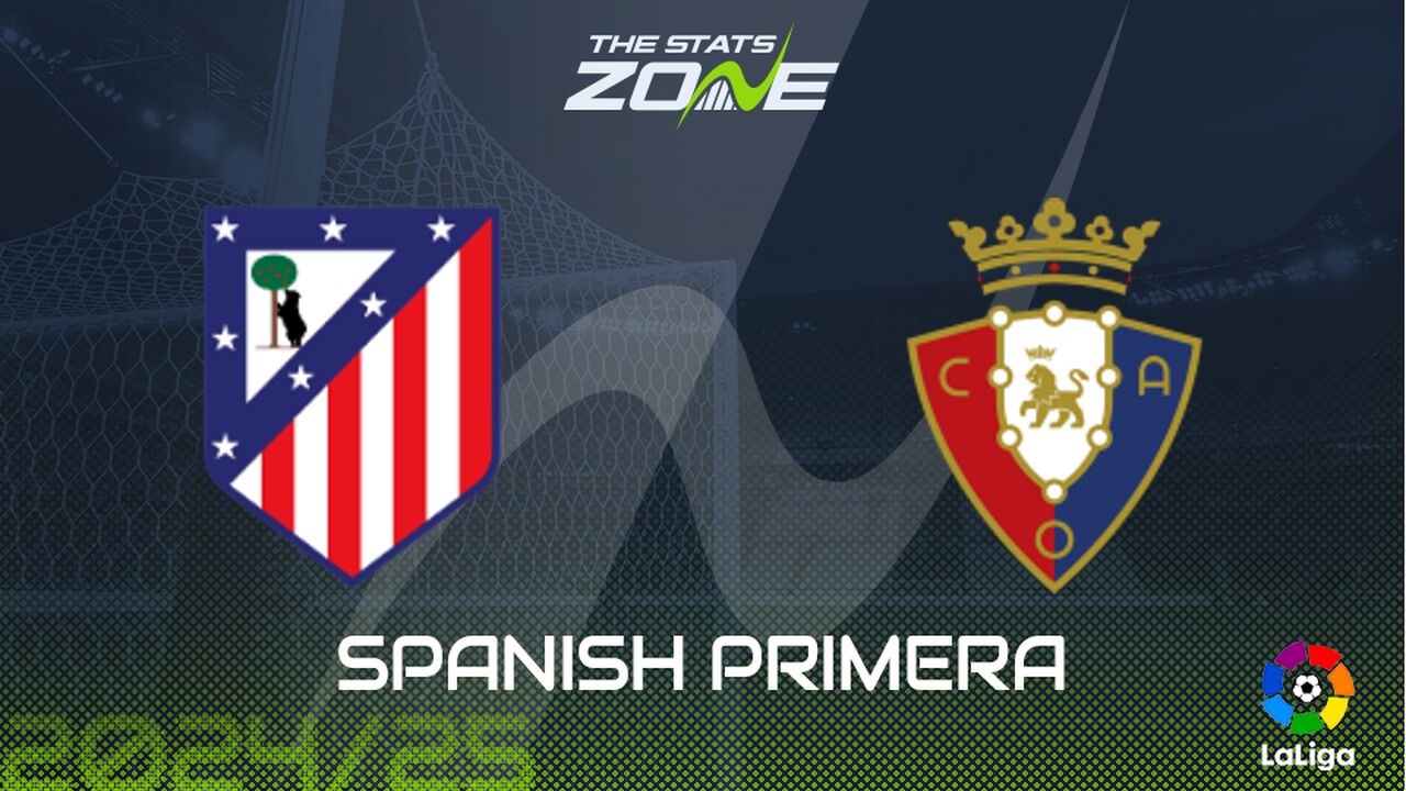 Atletico Madrid vs Osasuna Preview: Team News & Prediction