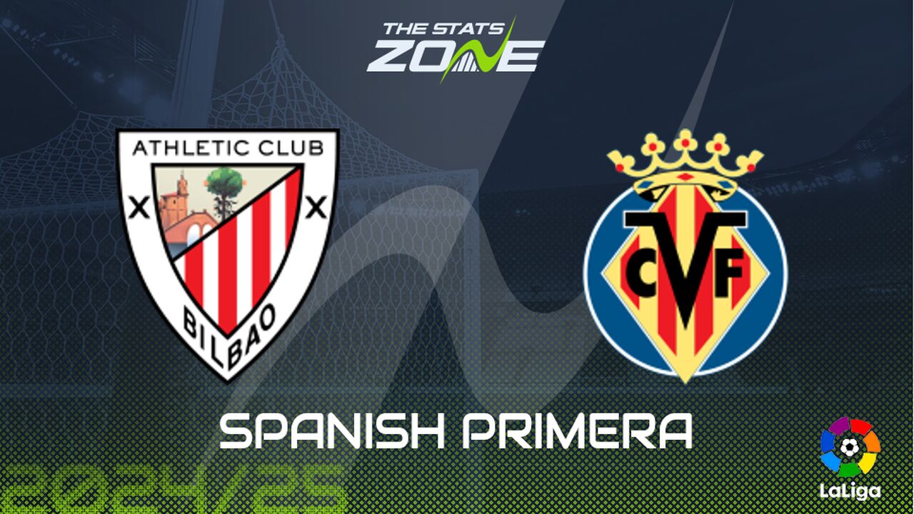 Athletic Bilbao vs Villarreal Preview: Team News & Prediction