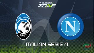 Atalanta vs Napoli Preview: Team News & Prediction