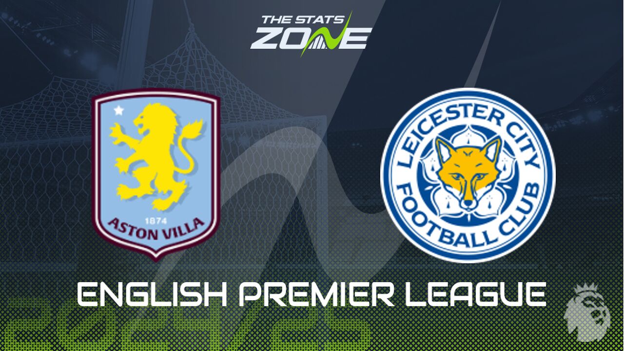 Aston Villa vs Leicester Preview: Team News & Prediction