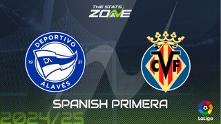 Alaves vs Villarreal Preview: Team News & Prediction